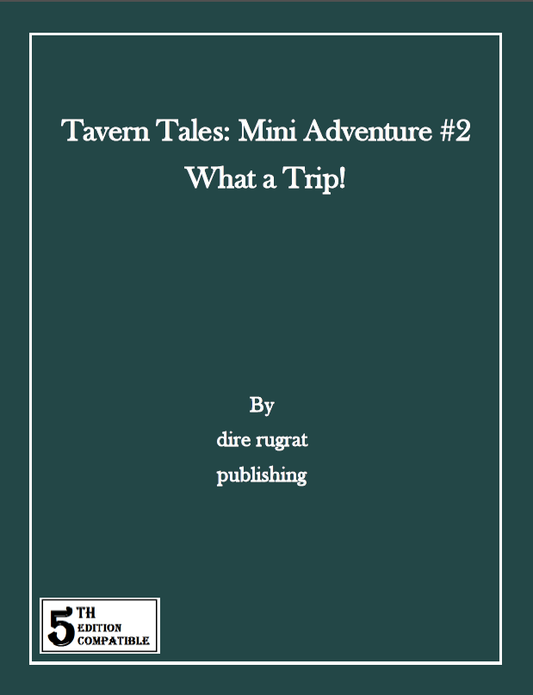 Tavern Tales - Mini Adventure #2: What a Trip! (5e)