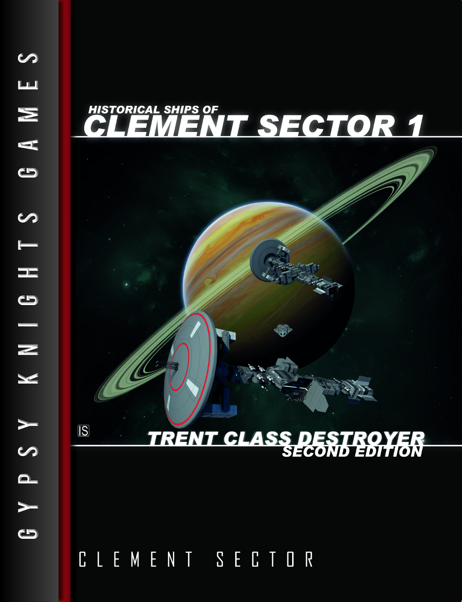 Historical Ships of Clement Sector 1: Trent-Class Destroyer 2nd edition (OGL Version)