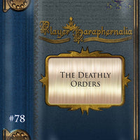 Player Paraphernalia #78 The Deathly Orders