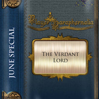 Player Paraphernalia June Special, The Verdant Lord