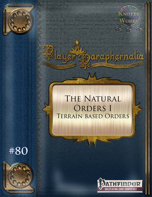 Player Paraphernalia #80 The Natural Order I, Terrain Based Orders