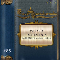 Player Paraphernalia #83 Wizard Implements (Alternate Class Rules)