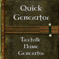 Quick Generator - Treefolk Name Generator
