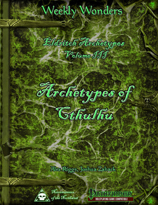 Weekly Wonders - Eldritch Archetypes Volume III - Archetypes of Cthulhu