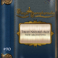 Player Paraphernalia #90 Truly Nature's Ally (New Archetypes)