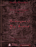Weekly Wonders - Eldritch Archetypes Volume VI - Archetypes of Yog-Sothoth