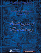 Weekly Wonders: Eldritch Archetypes Volume VII - Archetypes of Nyarlathotep