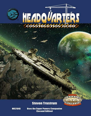 Headquarters Construction Guide, Savage Worlds Edition