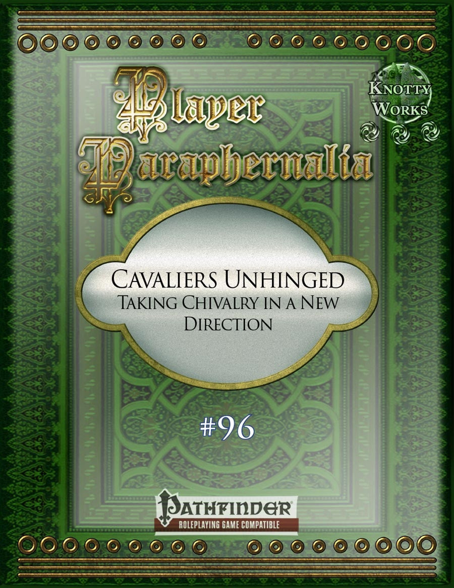 Player Paraphernalia #96 Cavaliers Unhinged, Taking Chivalry in a New Direction