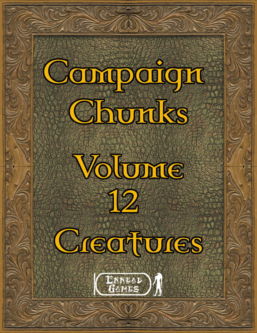 Campaign Chunk Volume 12 - Creatures