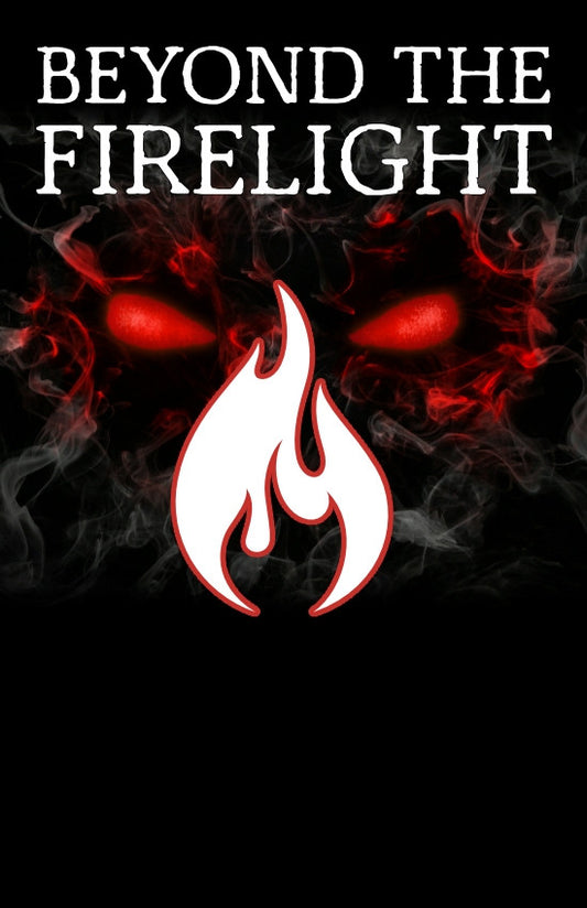 Beyond the Firelight