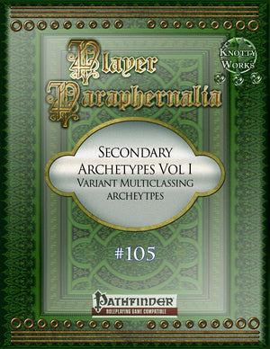 Player Paraphernalia #105 Secondary Archetypes Vol I, Variant Multiclassing Archetypes