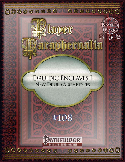 Player Paraphernalia #108 Druid Enclaves, New Druid Archetypes