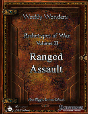 Weekly Wonders - Archetypes of War Volume II - Ranged Assault