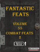 Fantastic Feats Volume 55 Combat Feats 2
