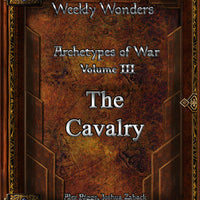 Weekly Wonders - Archetypes of War Volume III - The Cavalry