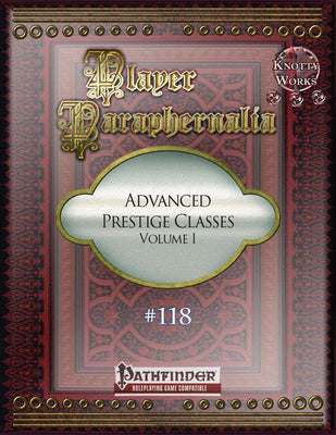 Player Paraphernalia #118 Advanced Prestige Classes, Volume I