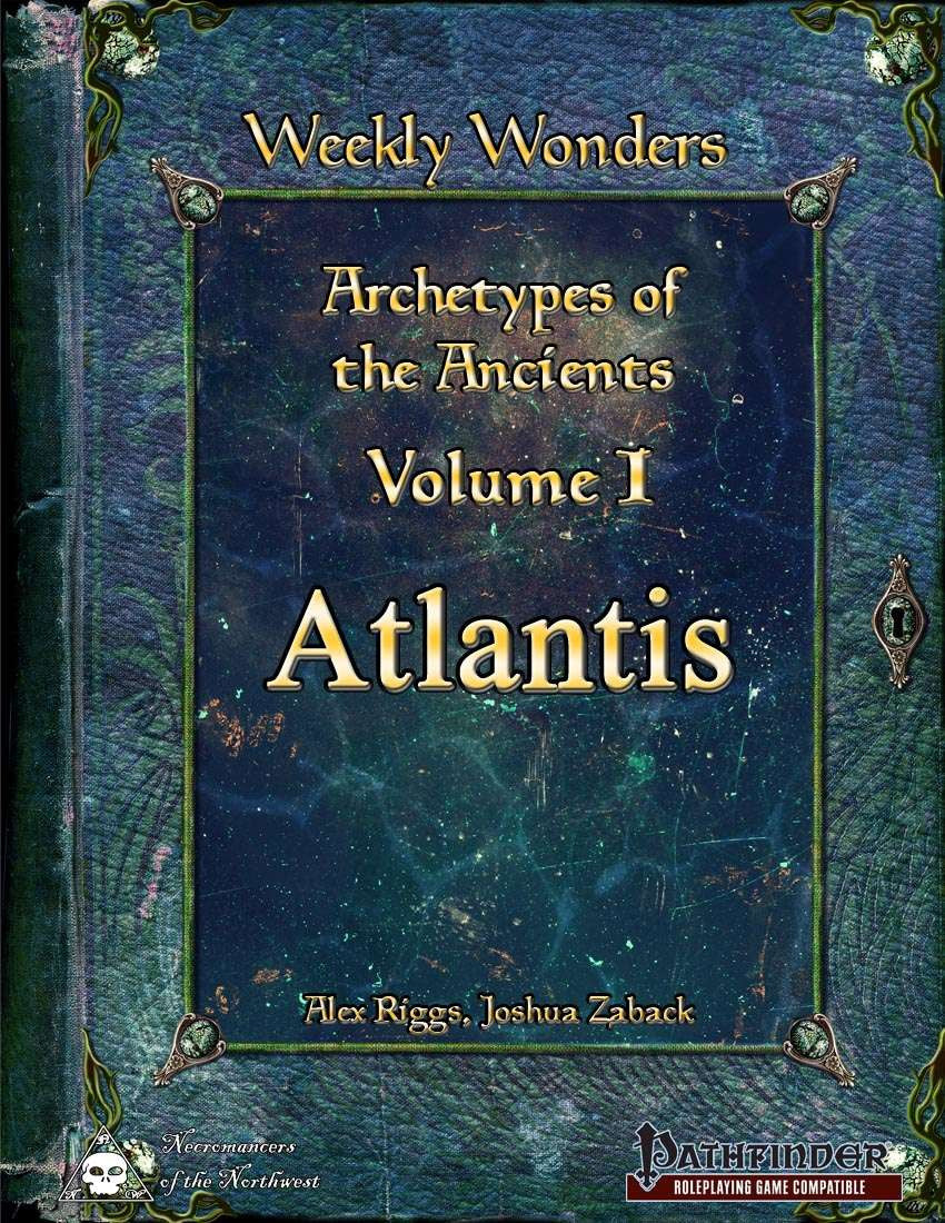 Weekly Wonders - Archetypes of the Ancients Volume I - Atlantis