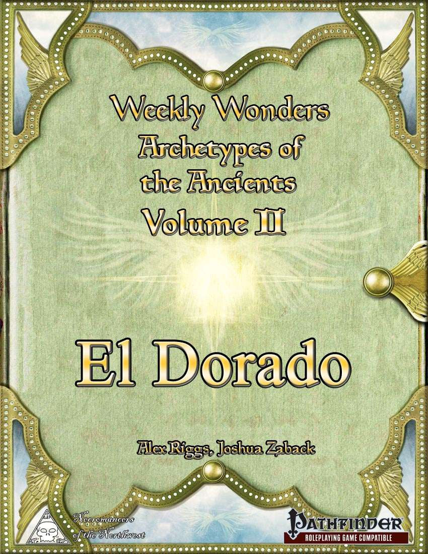 Weekly Wonders - Archetypes of the Ancients Volume II - El Dorado