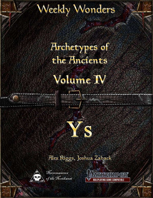 Weekly Wonders - Archetypes of the Ancients Volume IV - Ys