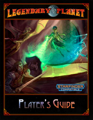 Legendary Planet Player's Guide (Starfinder)