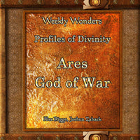Weekly Wonders - Profiles of Divinity - Ares, God of War