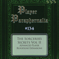 Player Paraphernalia #134 The Sorcerer's Secrets Vol II, Advanced Player Bloodline Expansions