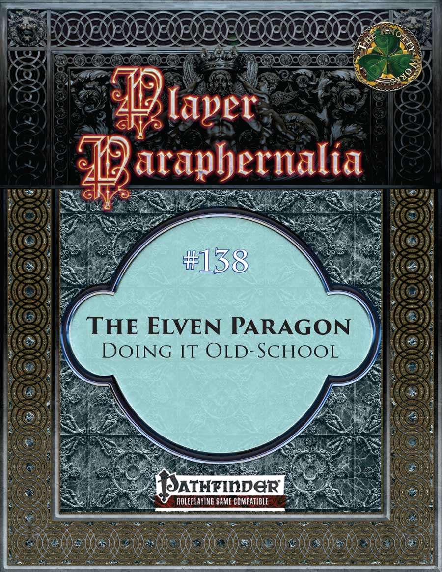Player Paraphernalia #138 The Elven Paragon, Doing it Old-School