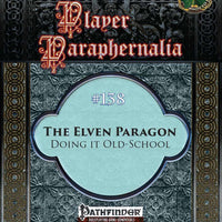 Player Paraphernalia #138 The Elven Paragon, Doing it Old-School