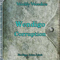 Weekly Wonders: Wendigo Corruption