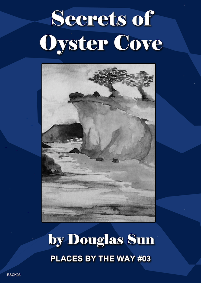 Places by the Way #3: Secrets of Oyster Cove