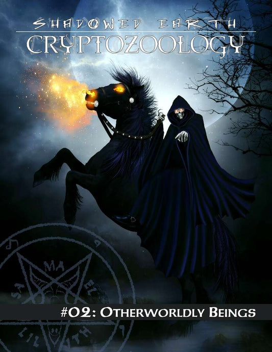 Shadowed Earth Cryptozoology #02: Otherworldly Beings