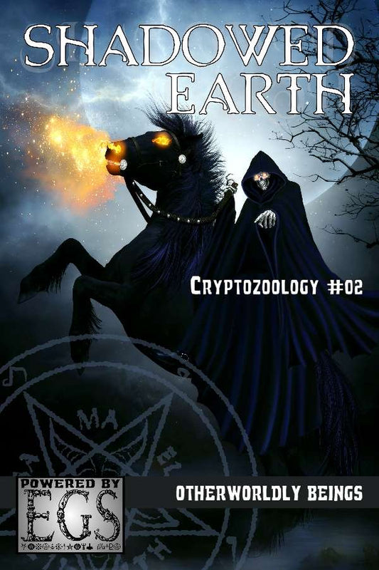 Shadowed Earth Cryptozoology #02: Otherworldly Beings (EGS)