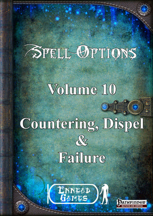 Spell Options 10 Countering, Dispel and Failure