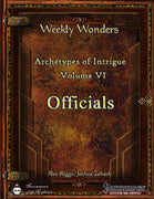 Weekly Wonders - Archetypes of Intrigue Volume VI - Officials