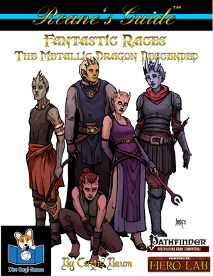 Rcane's Guide to Fantastic Races: The Metallic Dragon Descended (Pathfinder)