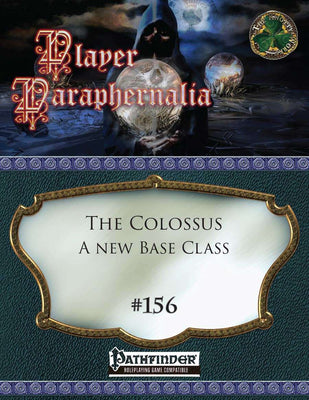 Player Paraphernalia #156 The Colossus, A New Base Class