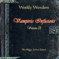 Weekly Wonders - Vampiric Infusions Volume II