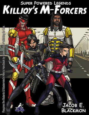 Super Powered Legends: Killjoy's M-Forcers