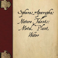 Spheres Apocrypha: Nature Talents, Metal, Plant, Water
