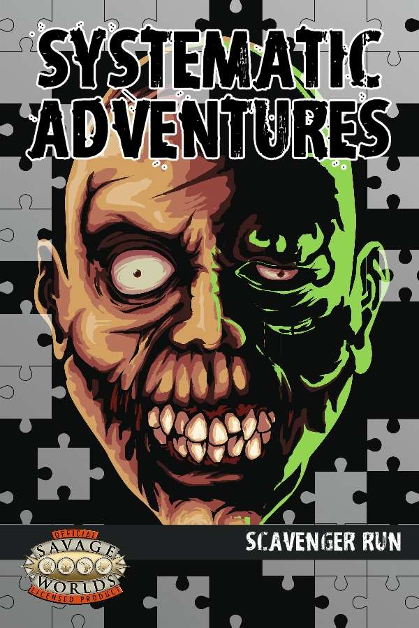 Systematic Adventures #04: Scavenger Run (Savage Worlds)