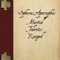 Spheres Apocrypha: Martial Talents: Ranged
