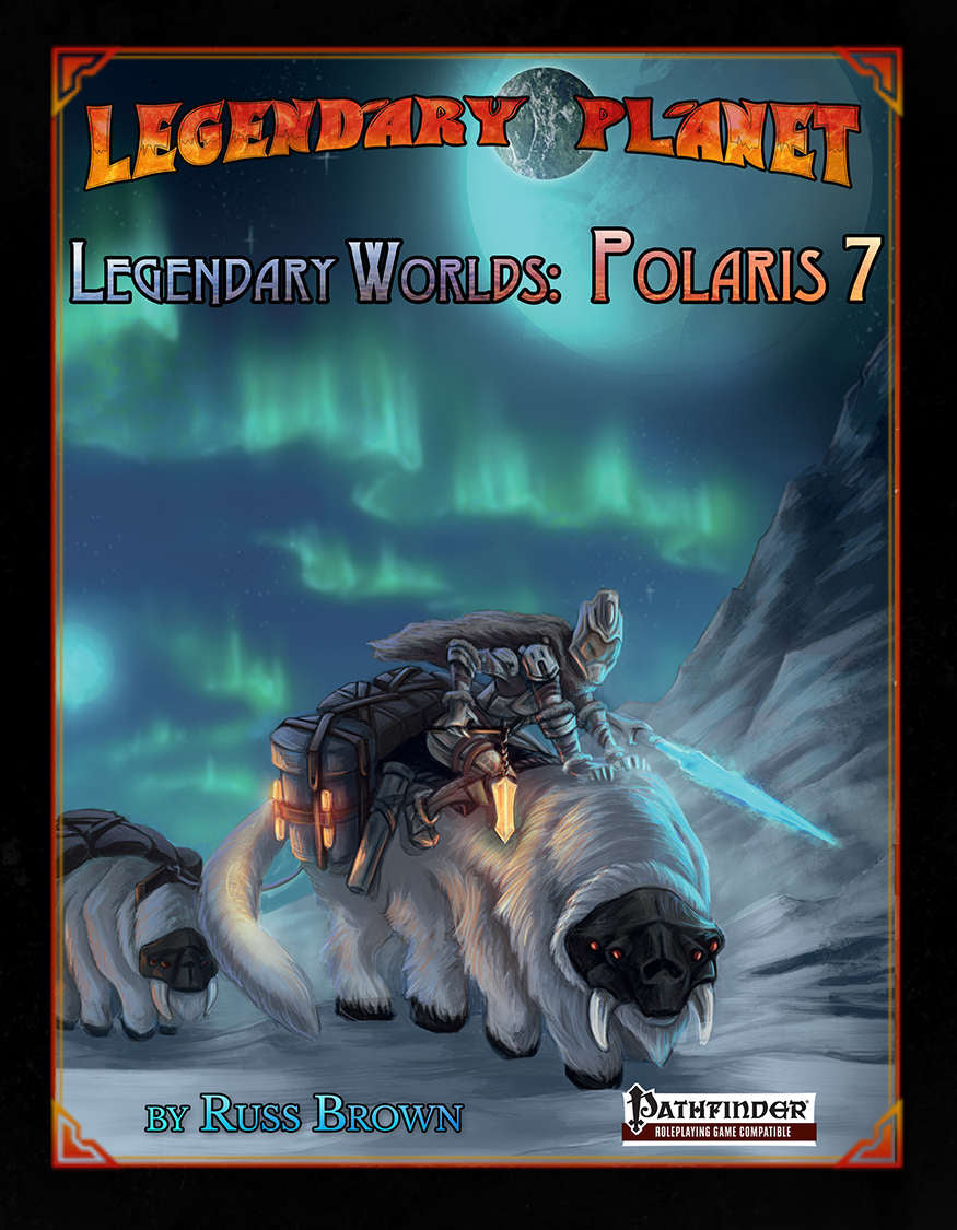Legendary Worlds: Polaris 7 (PFRPG)