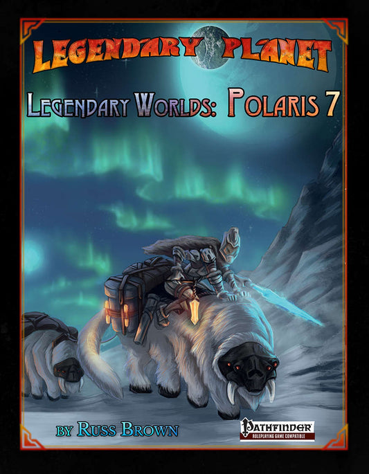 Legendary Worlds: Polaris 7 (PFRPG)