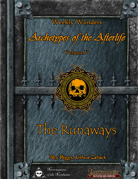Weekly Wonders - Archetypes of the Afterlife Volume V - The Runaways