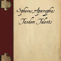 Spheres Apocrypha: Tandem Talents
