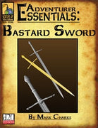 Adventurer Essentials: Bastard Sword