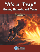 “It’s a Trap” - Haunts, Hazards, and Traps