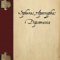 Spheres Apocrypha: Dipsomania