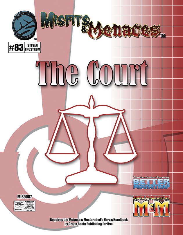 Misfits & Menaces: the Court